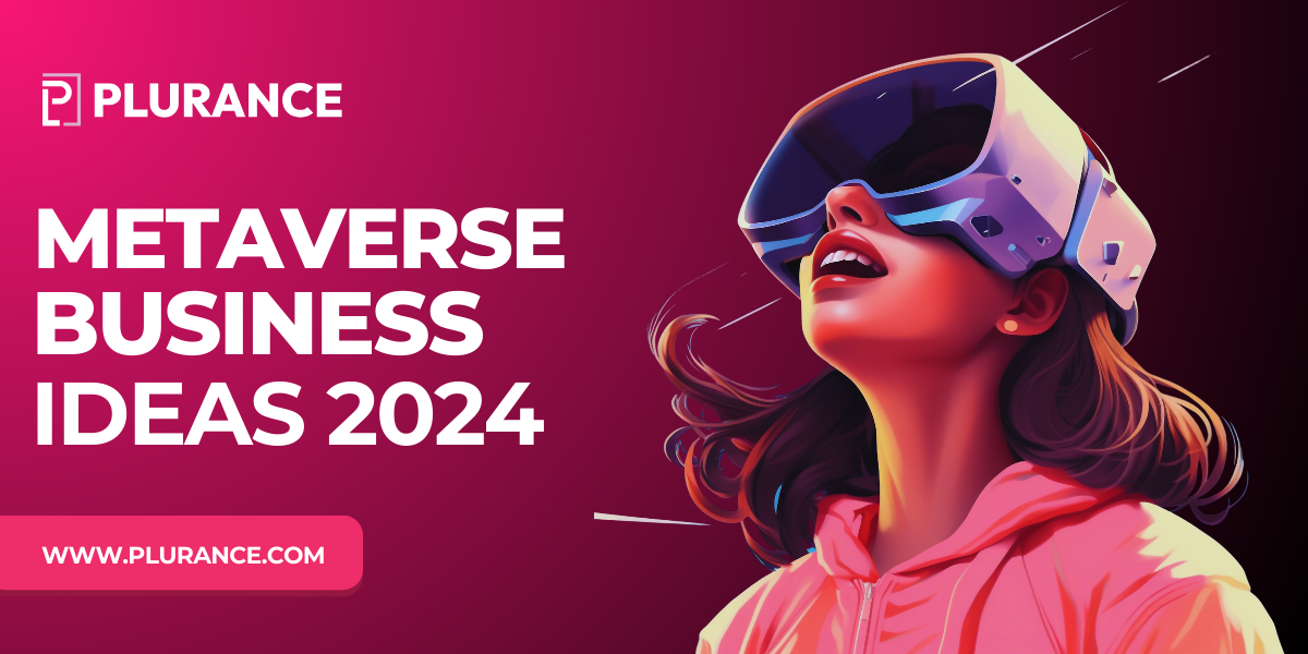 Metaverse Business Ideas To Start In 2024